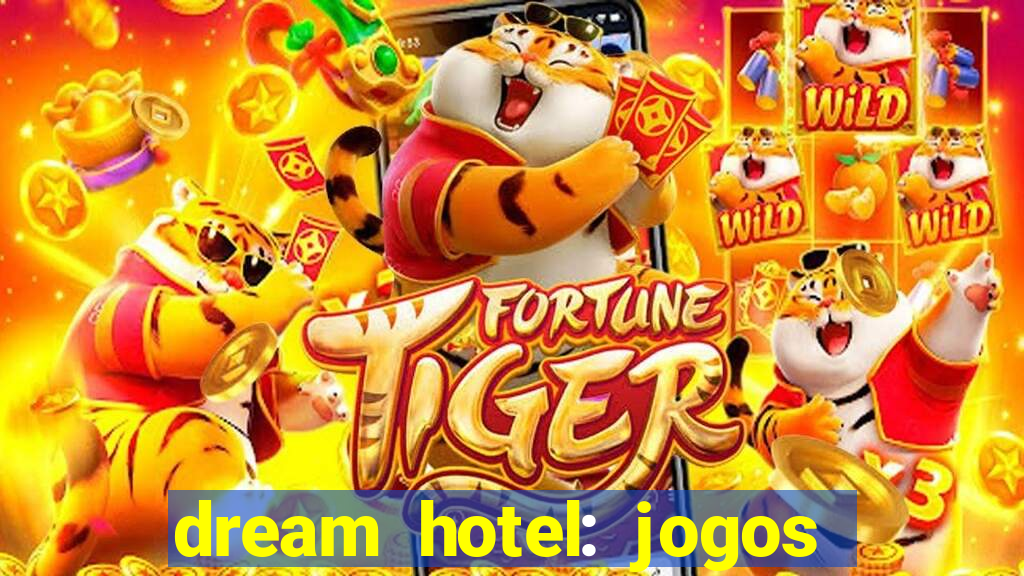 dream hotel: jogos de hotel